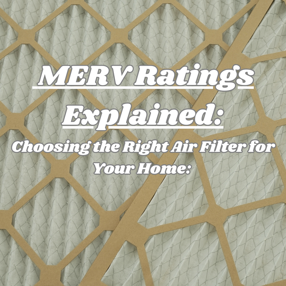 MERV Ratings Explained: Choosing the Right Air Filter for Your Home